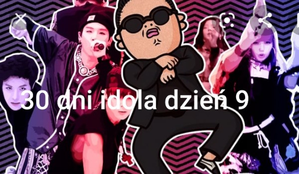 30 dni idola dzień 9