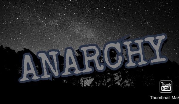 ~Anarchy~ #1