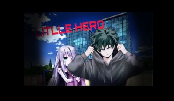 My hero Academia ~ Little hero~ rozdział 4