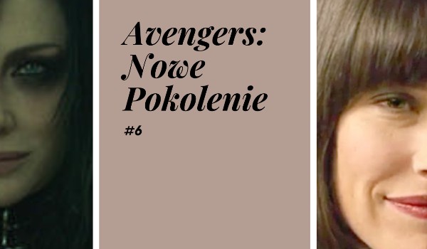 Avengers: Nowe Pokolenie. #6