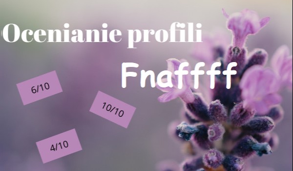 Ocenianie profili @Fnaffff