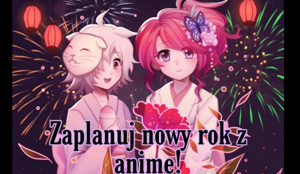 Zaplanuj nowy rok z anime!