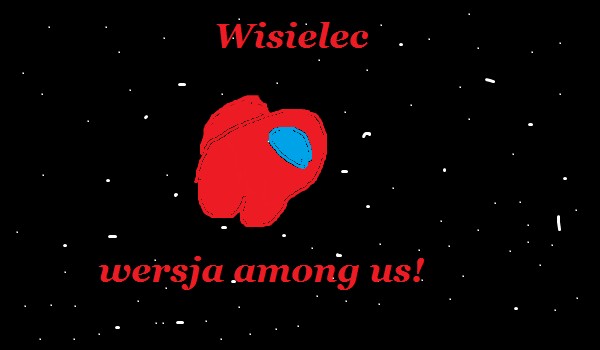 Wisielec: wersja among us!