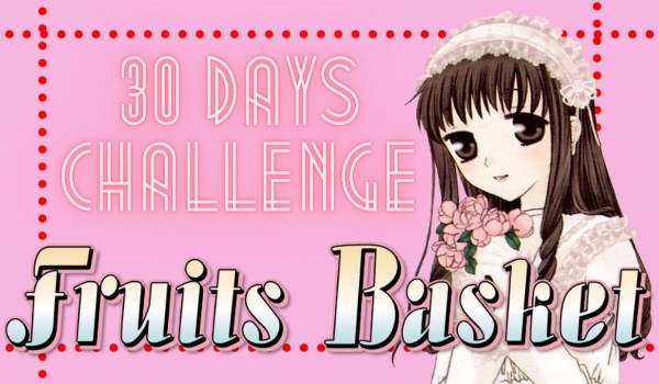 30 days challenge – Fruits Basket!
