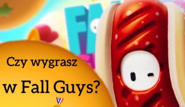 Czy wygrasz w Fall Guys?