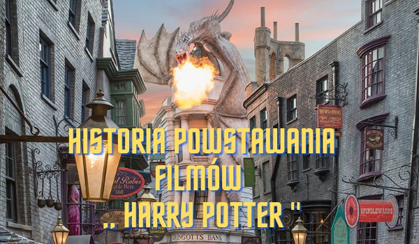 Historia powstawania filmów ,, Harry Potter ” | Początek