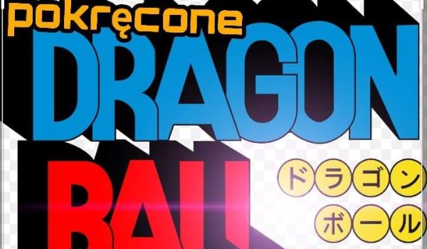 Pokręcone opowiadania z dragon ball #9
