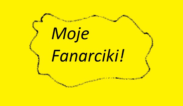 Moje Fanarciki! 1/2