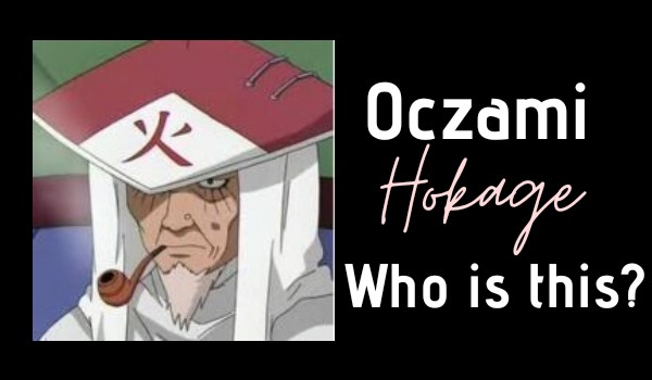 Oczami Hokage: kto to jest?