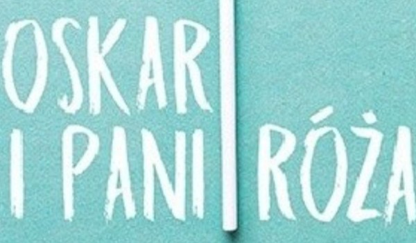 Oskar i Pani Róża