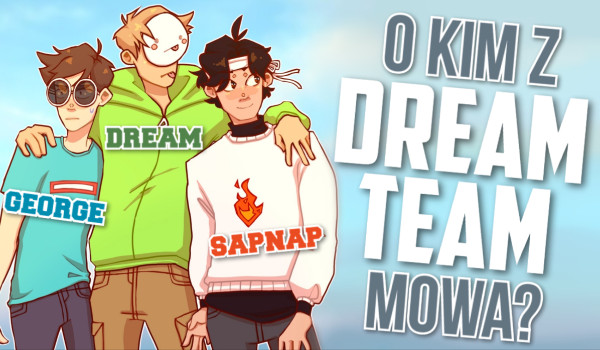 O kim z Dream Team mowa?