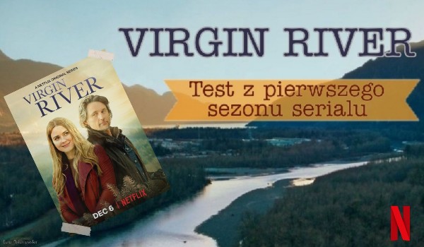 Virgin River – test z pierwszego sezonu serialu!