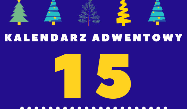 Kalendarz Adwentowy 2020#15