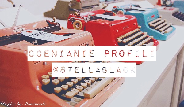 Ocenianie profili – @StellaBlack
