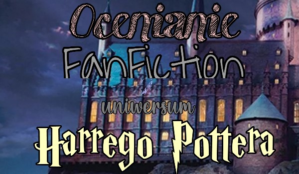 Ocenianie FanFiction z Uniwersum Harrego Pottera – #2