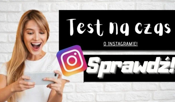Test na czas o Instagramie