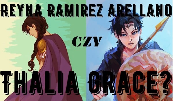 Reyna Ramirez Arellano czy Thalia Grace? O kim mowa?