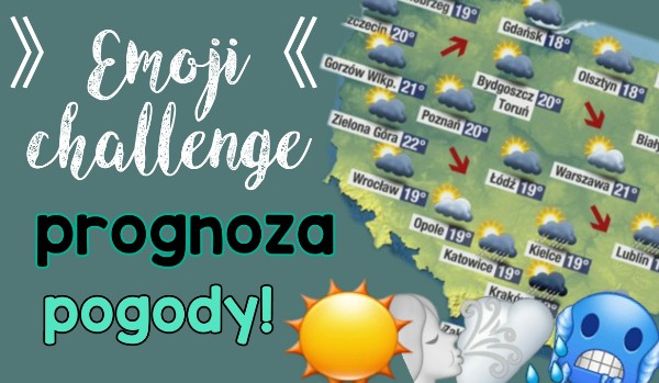 Emoji Challenge- prognoza pogody