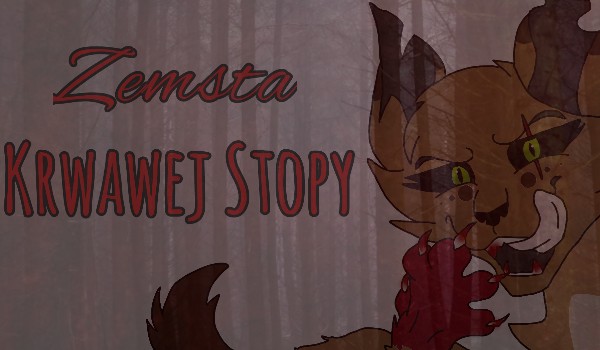 ,,Zemsta Krwawej Stopy” [Prolog]