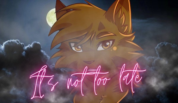 It’s not too late {2}