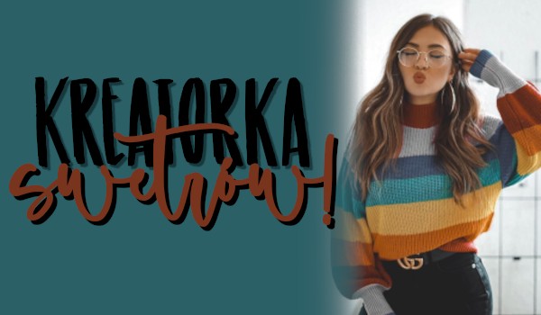 Kreatorka swetrów!