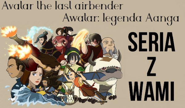 Awatar: Legenda Aanga. Seria z wami. ZAPISY OTWARTE