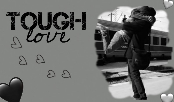 tough love
