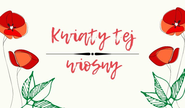 Kwiaty tej wiosny |Lily zawsze była lekkoduchem|