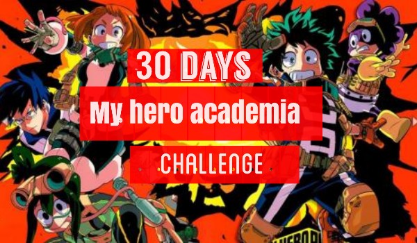 30 days Boku no Hero Academia Challenge dzień 4