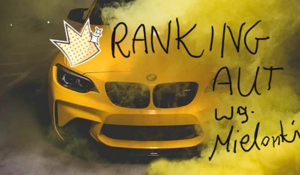 ☆ Ranking Samochodów Według Mielonki ☆- Car Series #1