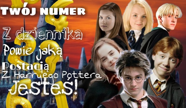 Twój numer w dzienniku powie jaką postacią z Harry’ego Pottera jesteś!
