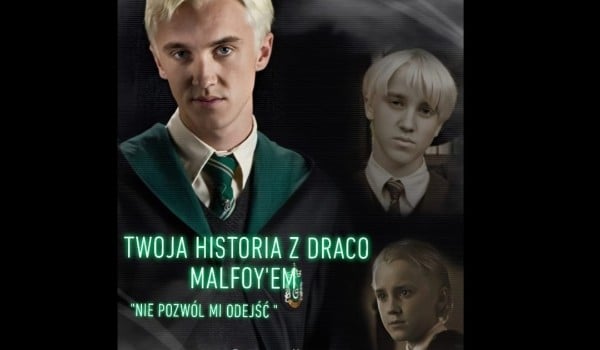 Twoja historia z Draco Malfoy’em 1