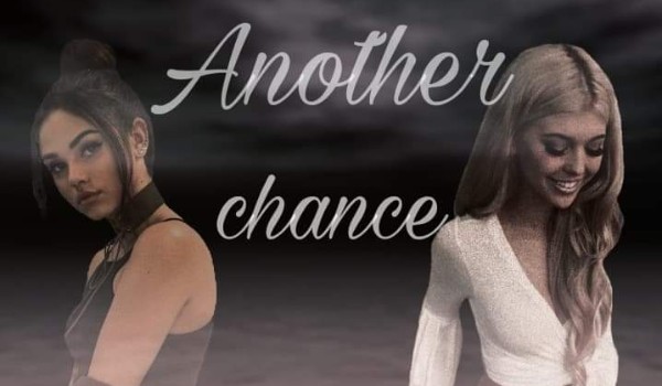 Another chance – rozdział 3