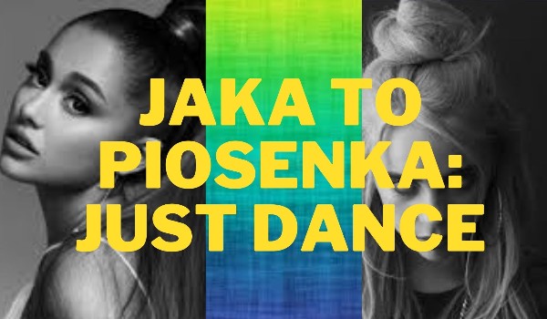 jaka to piosenka: just dance!