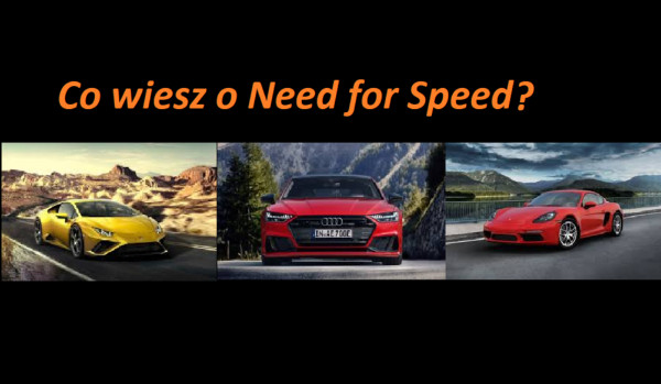 Co wiesz o Need For Speed