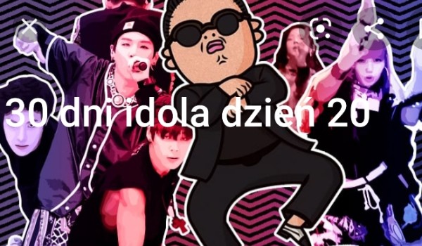 30 dni idola dzień 20