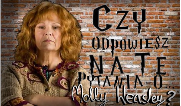 Czy odpowiesz na te pytania o… Molly Weasley?