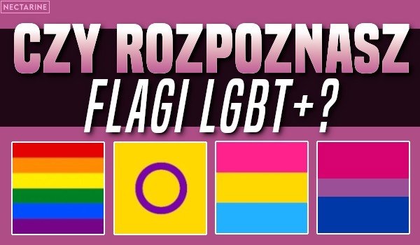 Czy rozpoznasz flagi LGBT+?