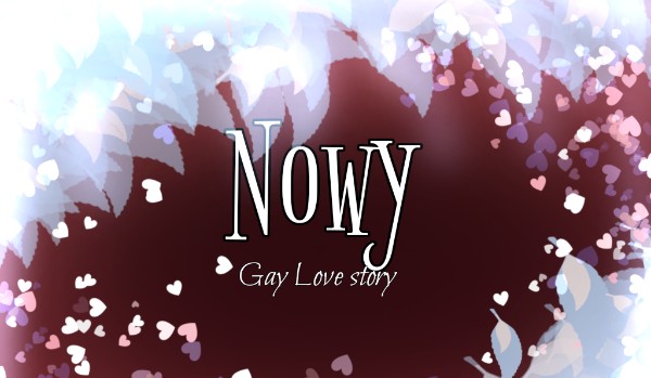 Nowy 3/3 Gay Love Story °•Część 1•°