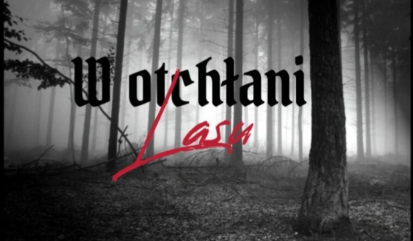 W otchłani lasu – Rozdział 3