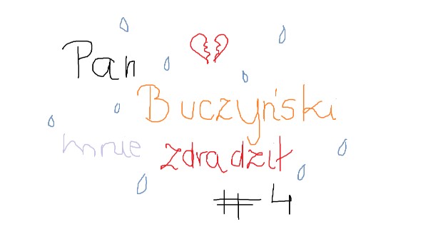 Pan Buczyński mnie zdradził #4