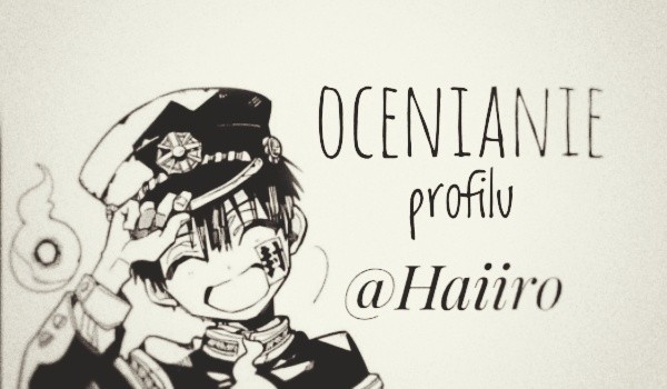Ocenianie profilu @Haiiro
