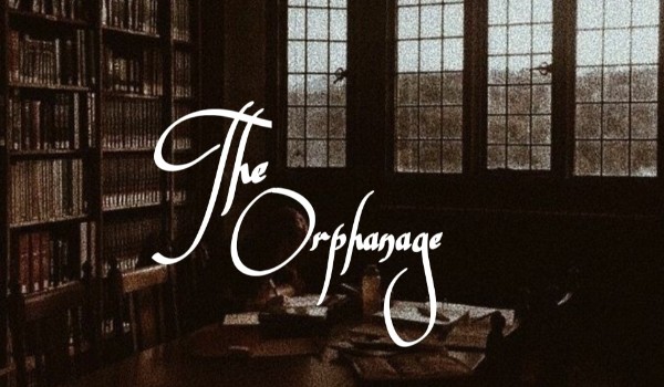 The Orphanage – Chapter I