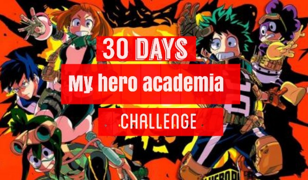 30 days Boku no Hero Academia Challenge dzień 8