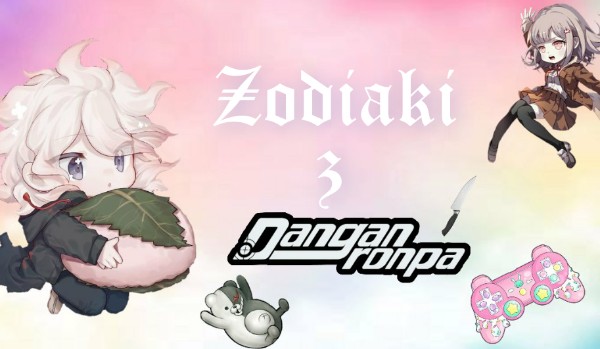 Zodiaki z Danganronpy #2