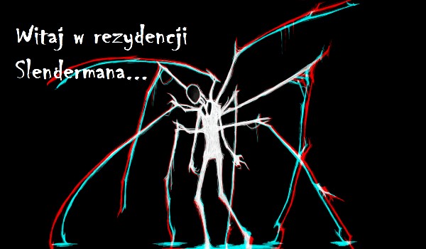 Witaj w rezydencji Slendermana…#2