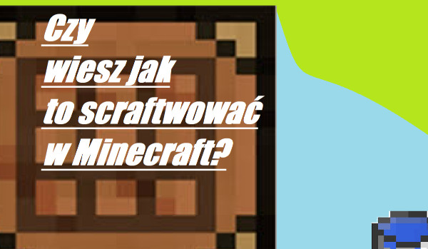 Wielki test o craftowaniu w Minecraft!!!