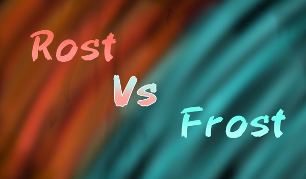 Rost vs Frost (test wiedzy)