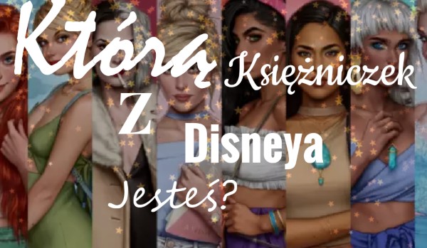 Którą z księżniczek Disneya jesteś?