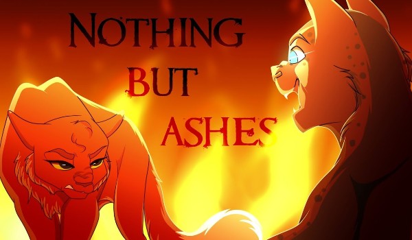 × Nothing But Ashes × Ashfur.